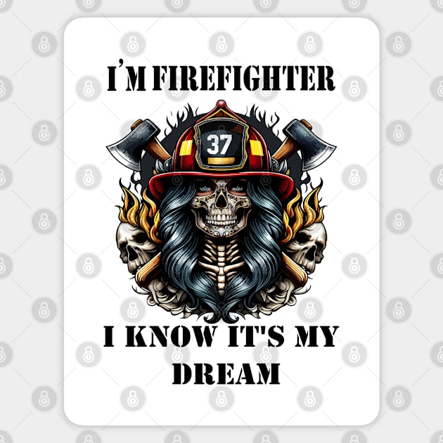 I'm a Firefighter: I Know It's My Dream Sticker by chems eddine